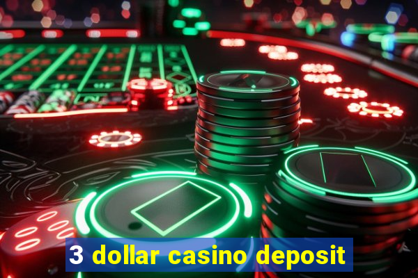 3 dollar casino deposit