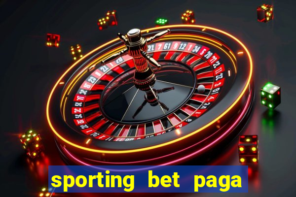 sporting bet paga na hora