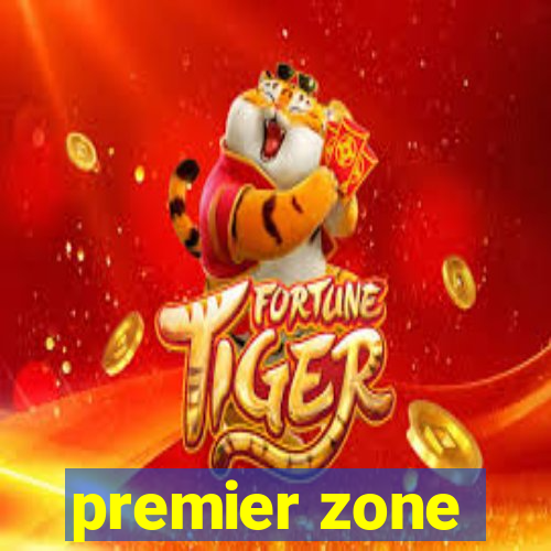 premier zone