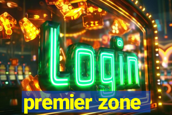 premier zone