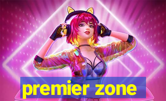 premier zone