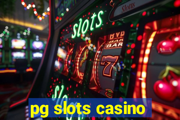 pg slots casino