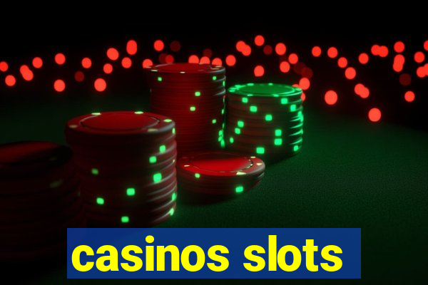 casinos slots