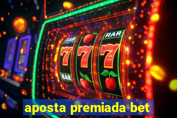 aposta premiada bet