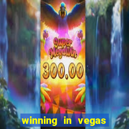 winning in vegas slot machines