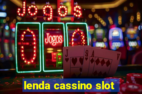 lenda cassino slot