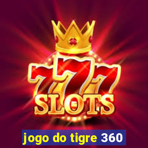 jogo do tigre 360