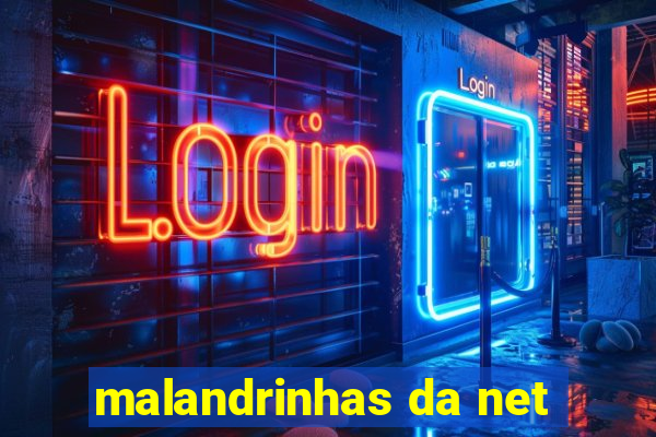 malandrinhas da net