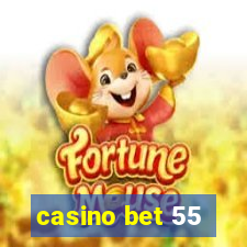 casino bet 55