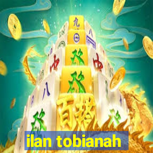 ilan tobianah