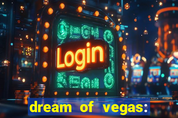 dream of vegas: slots casino