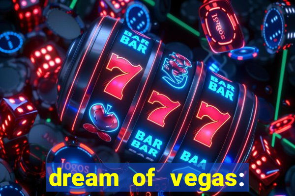 dream of vegas: slots casino