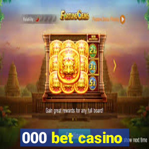 000 bet casino