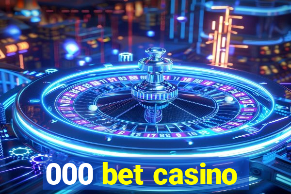 000 bet casino