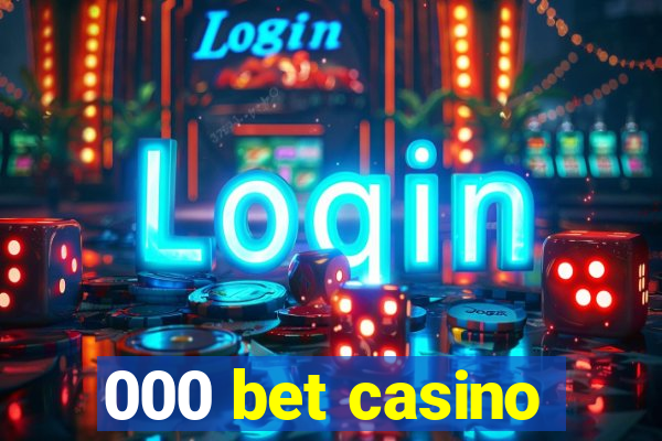 000 bet casino