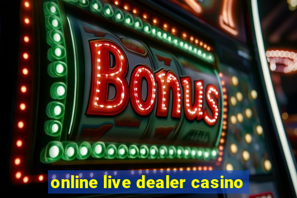 online live dealer casino