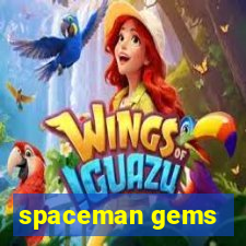 spaceman gems