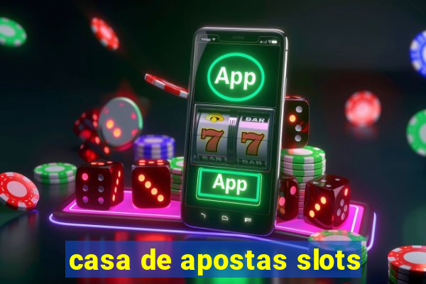 casa de apostas slots