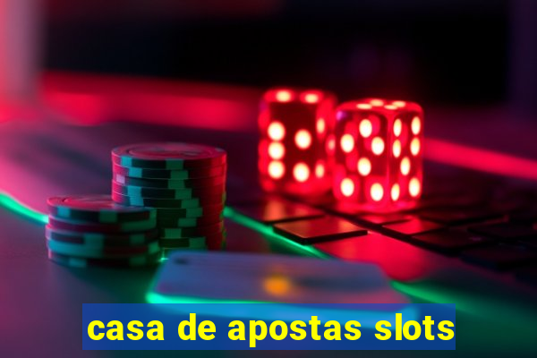 casa de apostas slots