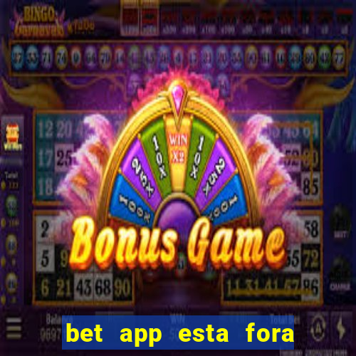 bet app esta fora do ar