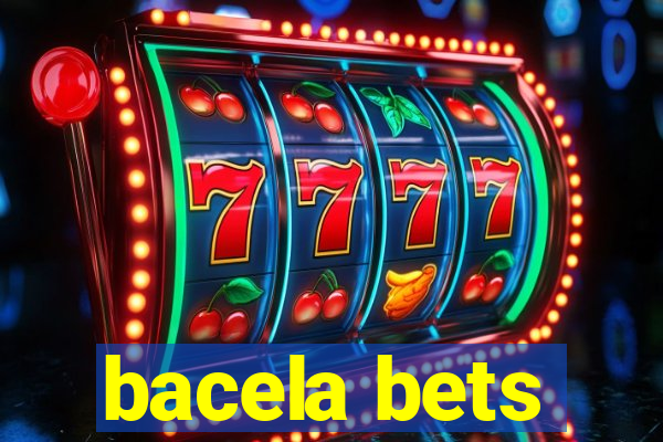 bacela bets