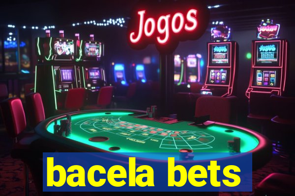 bacela bets