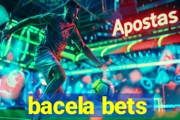 bacela bets