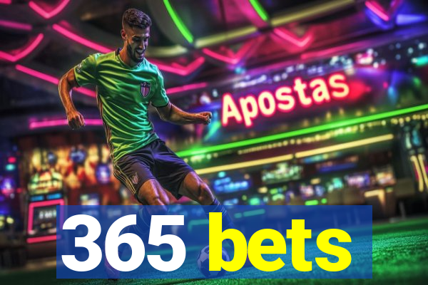 365 bets