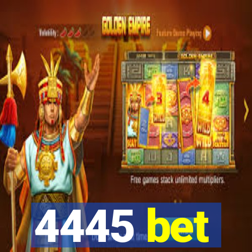 4445 bet