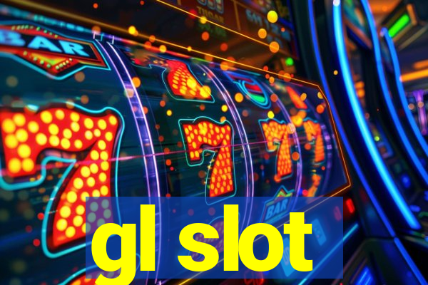 gl slot