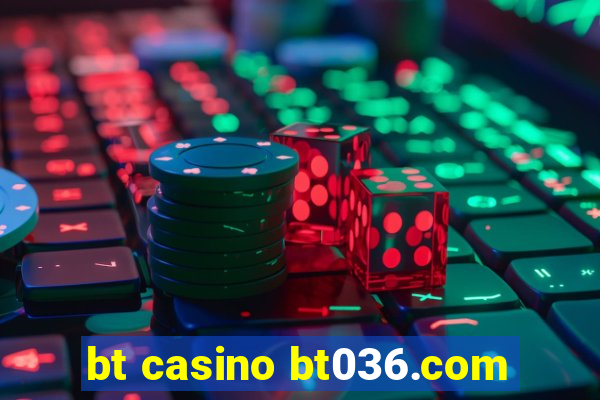 bt casino bt036.com