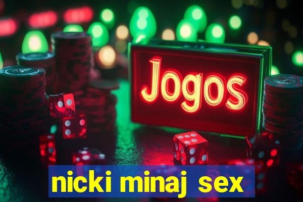 nicki minaj sex