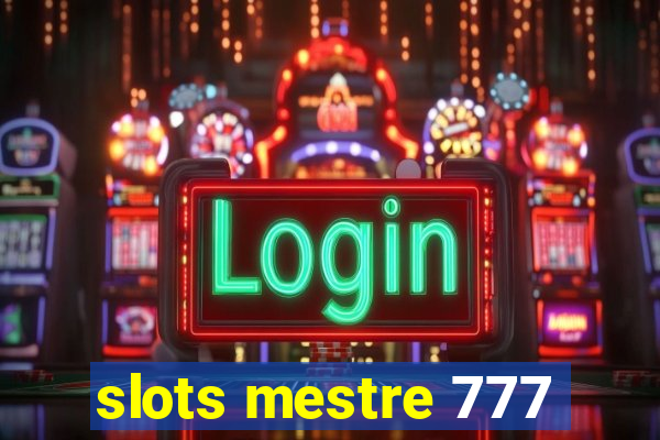 slots mestre 777