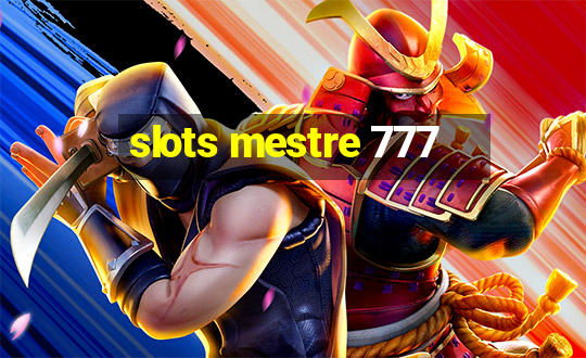 slots mestre 777