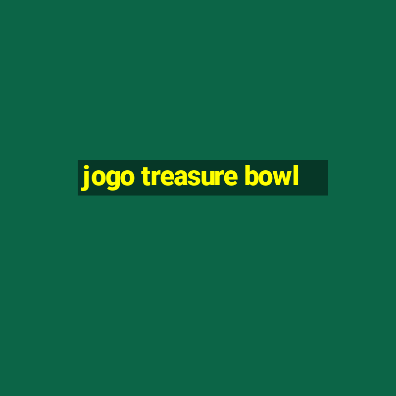 jogo treasure bowl