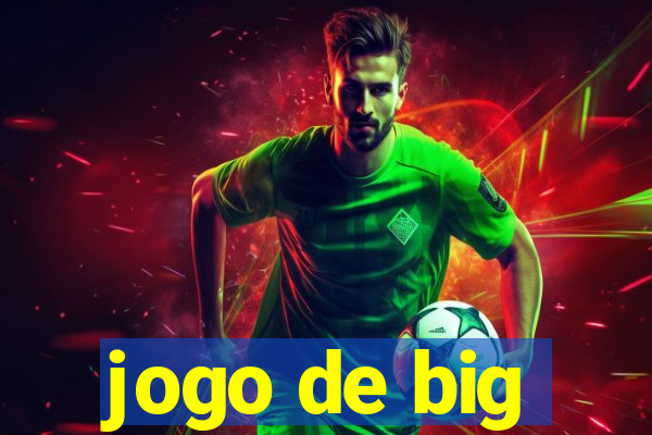 jogo de big