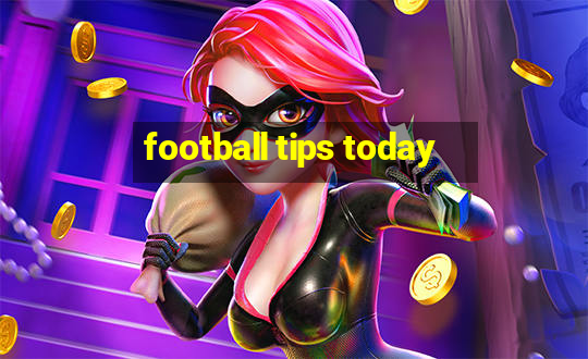 football tips today