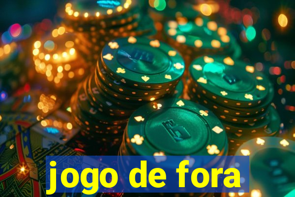 jogo de fora