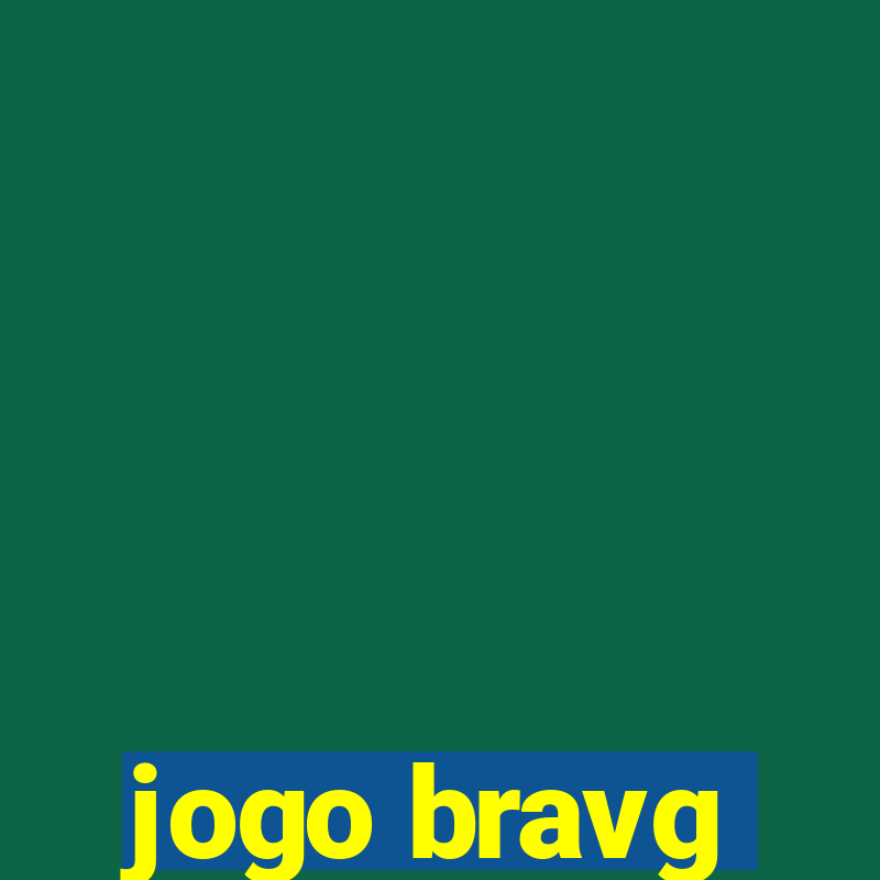 jogo bravg