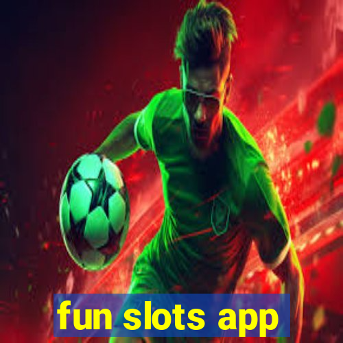 fun slots app