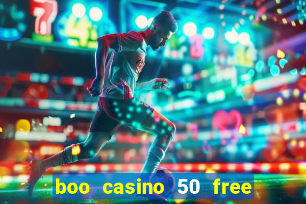 boo casino 50 free spins no deposit