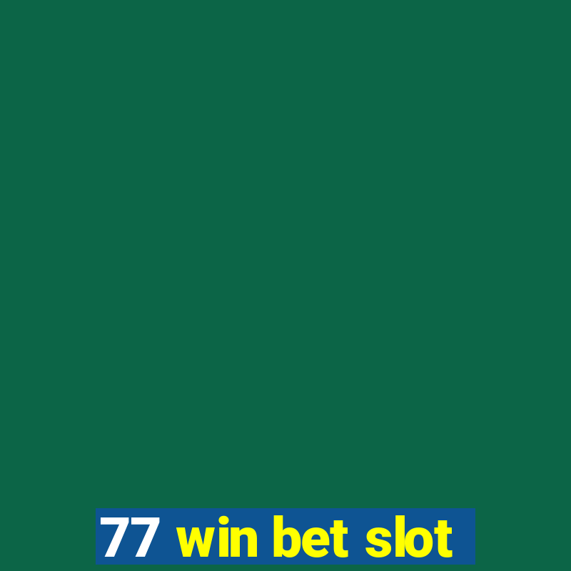 77 win bet slot