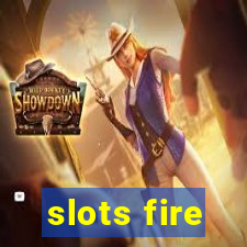 slots fire