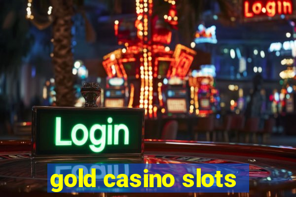 gold casino slots