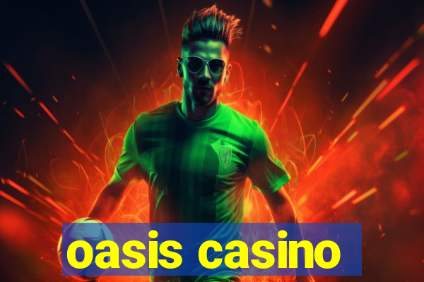 oasis casino