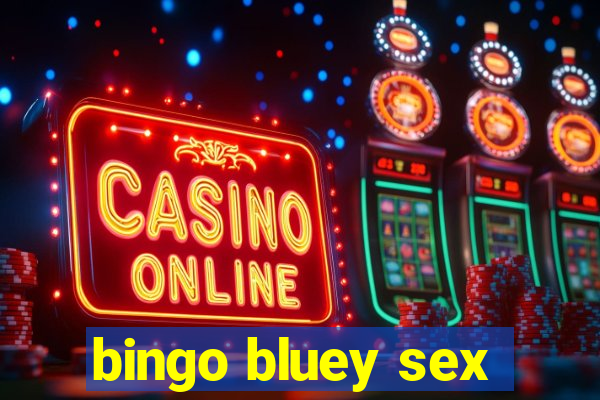 bingo bluey sex