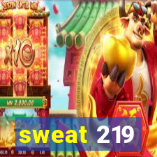 sweat 219