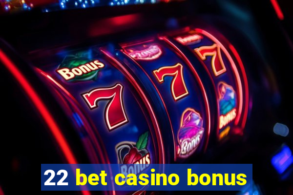 22 bet casino bonus