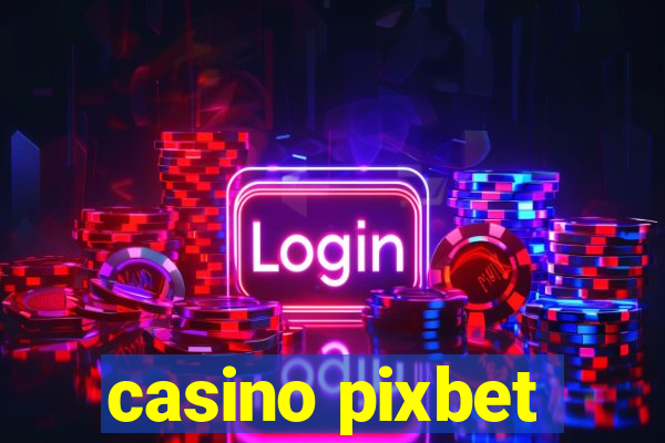 casino pixbet