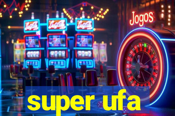 super ufa